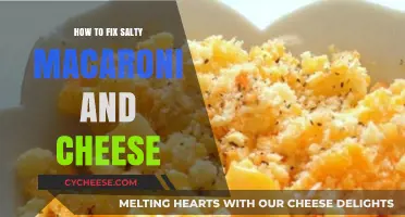 Fixing Salty Mac & Cheese: A Quick Guide