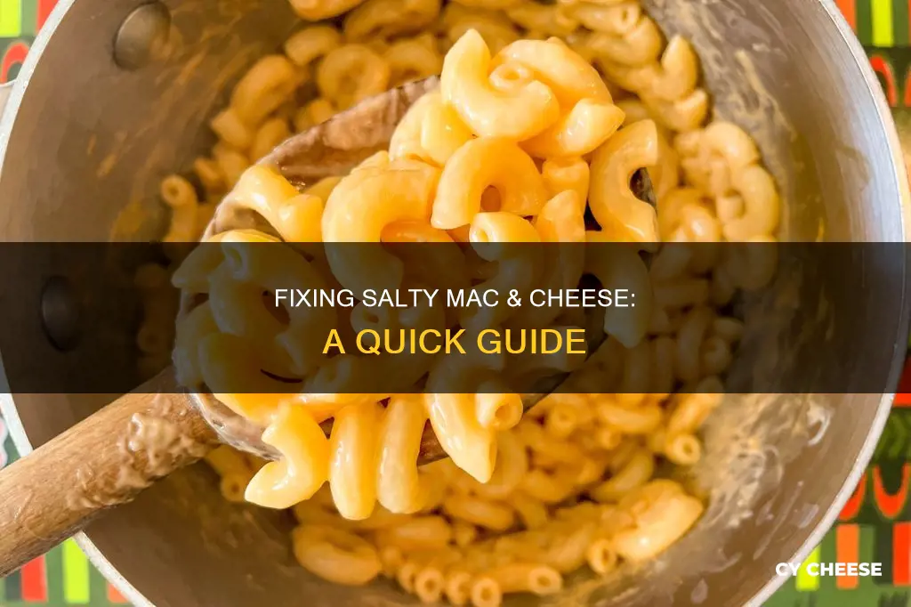 how to fix salty macaroni and cheese