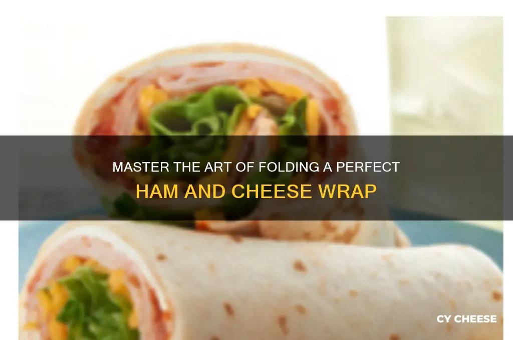 how to fold a ham and cheese wrap