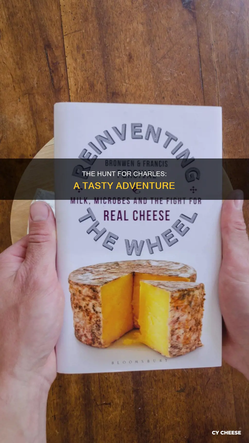 how to get charles the cheese wheel