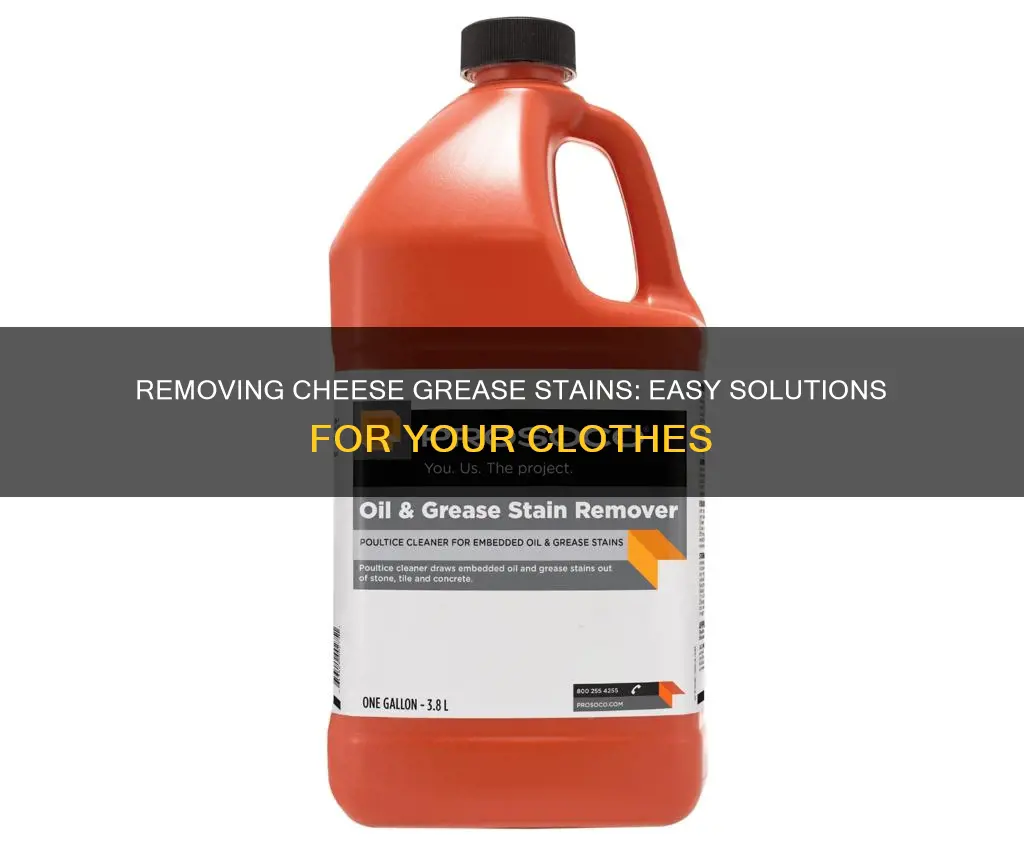 how to get cheese grease out of clothes