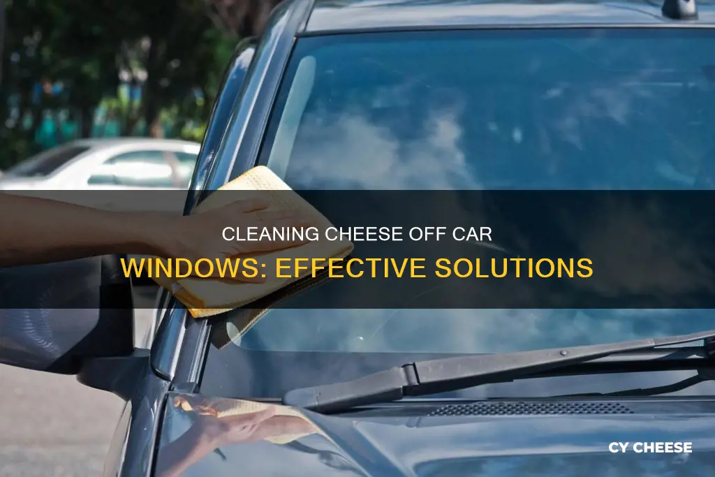 how to get cheese off a car window