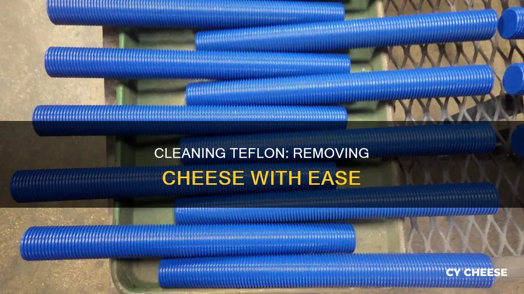 how to get cheese off a teflon