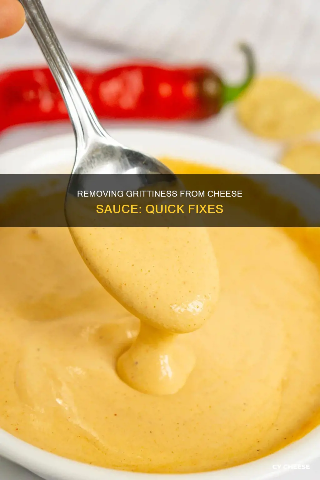 how to get grittiness out of cheese sauce