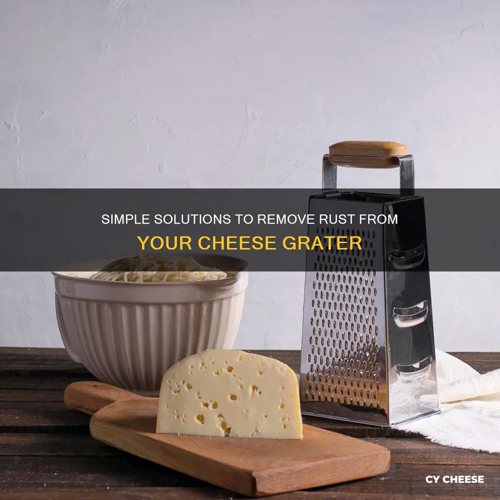 how to get rid of rust on a cheese grater