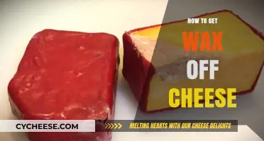 Removing Wax from Cheese: Quick and Easy Methods