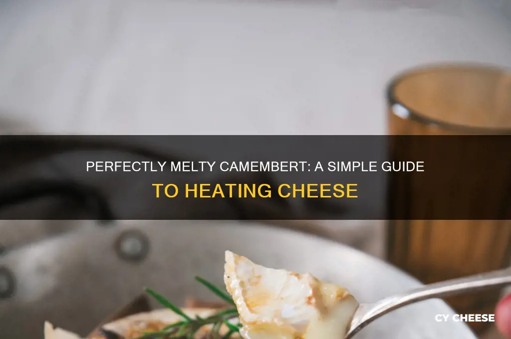 how to heat camembert cheese