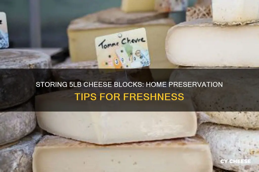 how to keep 5lb blocks of cheese at home