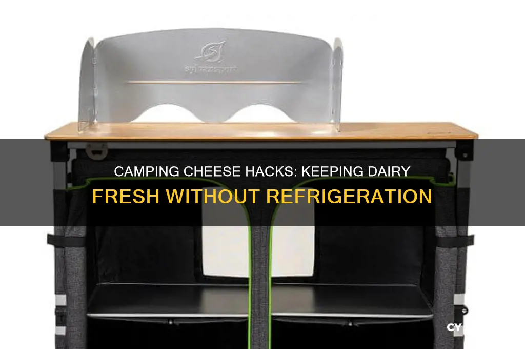 how to keep cheese fresh while camping without a fridge