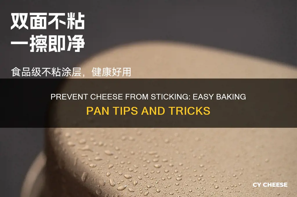 how to keep cheese from baking on the pan