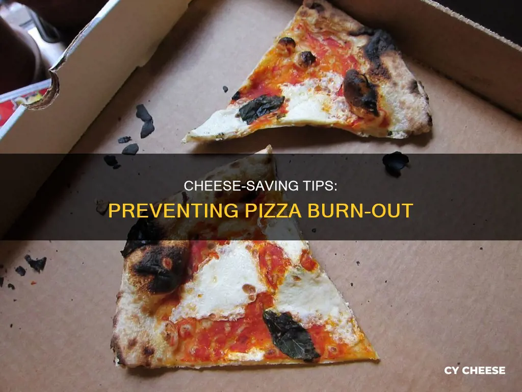 how to keep cheese from burning on pizza