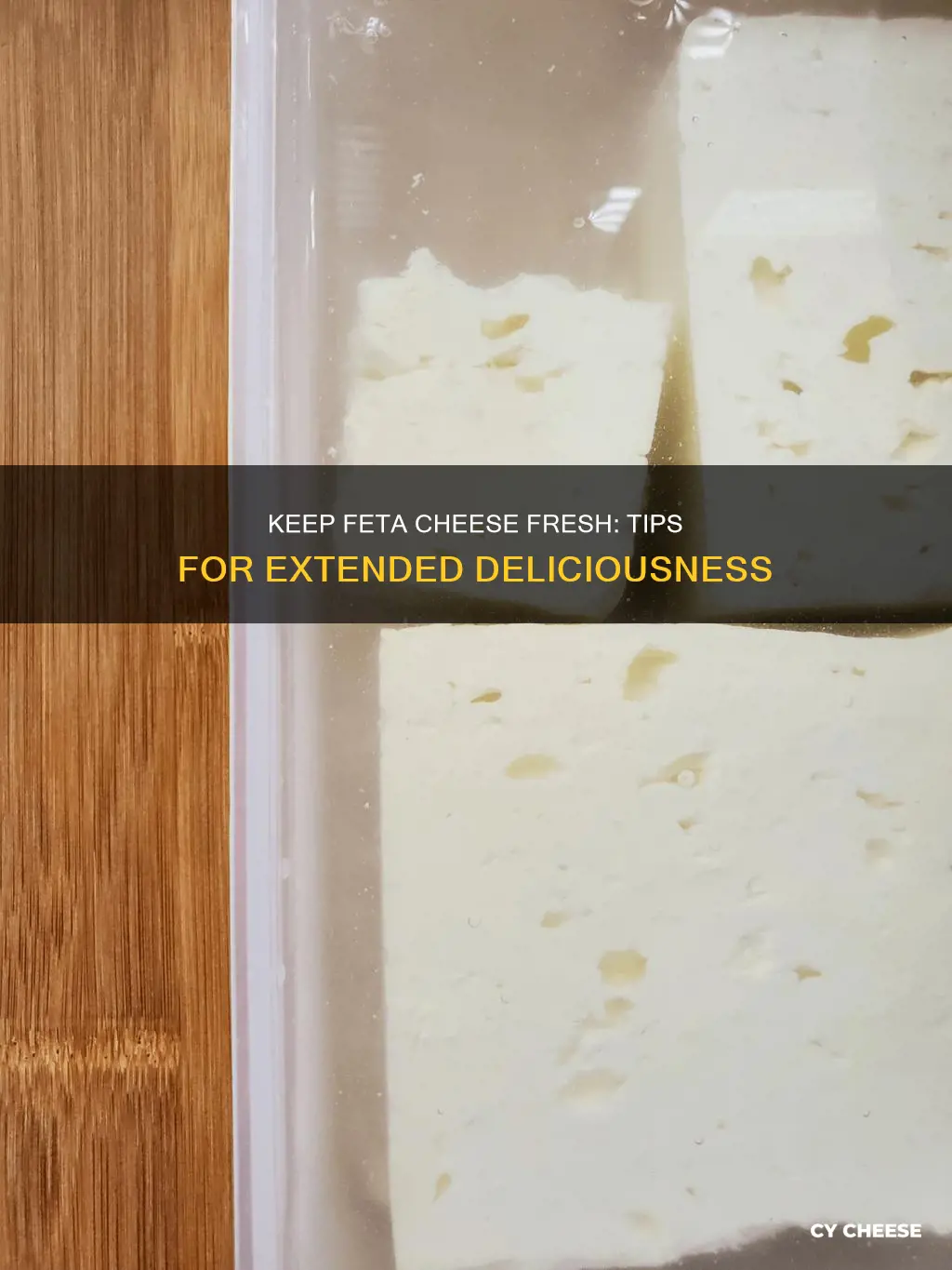 how to keep feta cheese fresh longer