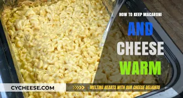 Keep Mac and Cheese Warm: Tips and Tricks