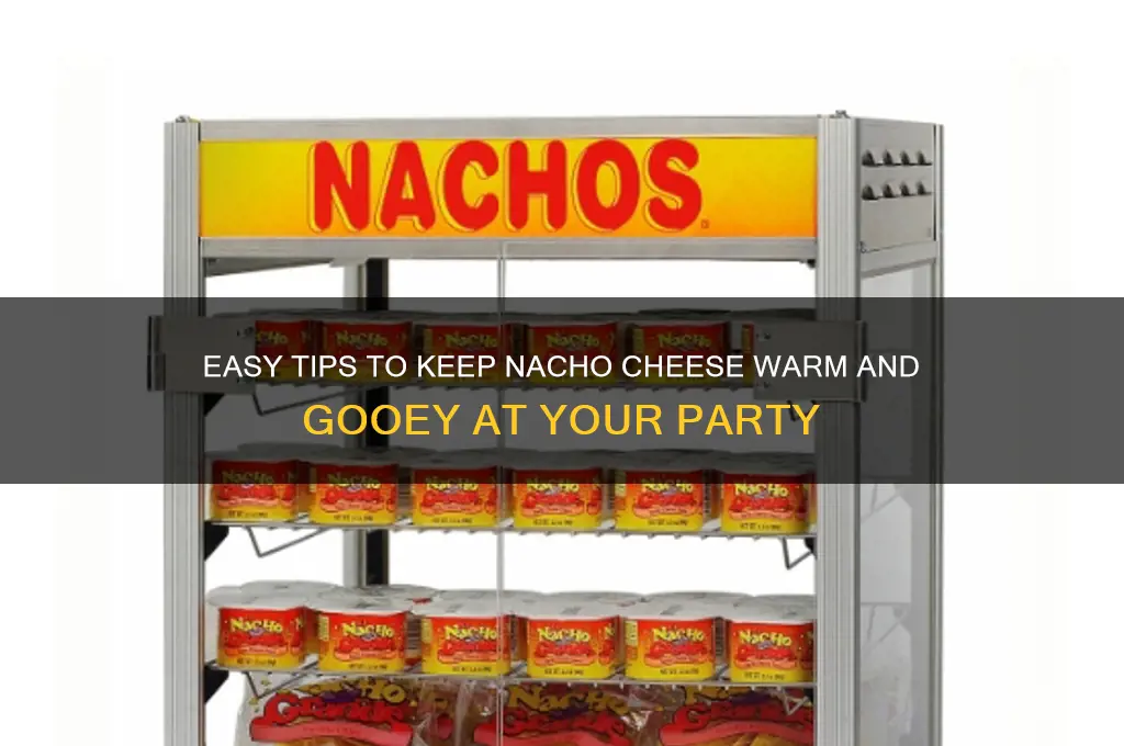 how to keep nacho cheese warm at a party