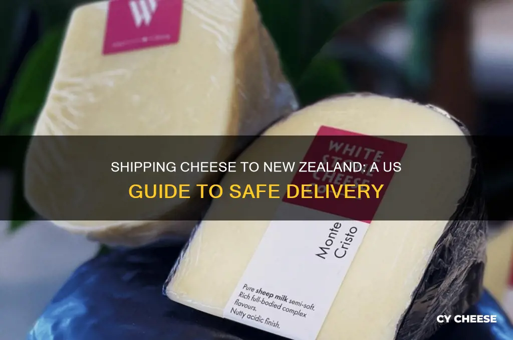 how to mail cheese to new zealand from us