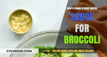 Cheese Sauce: The Ultimate Broccoli Partner