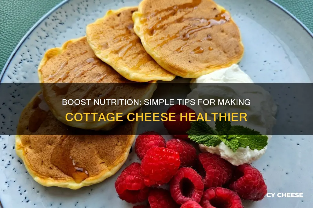 how to make cottage cheese healthy