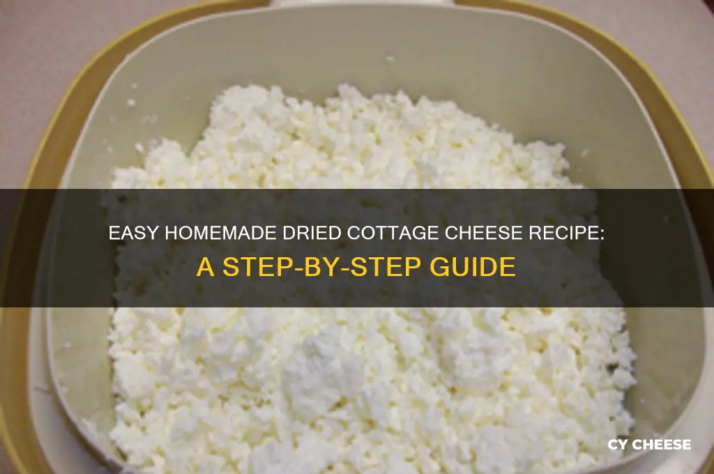 how to make dried cottage cheese