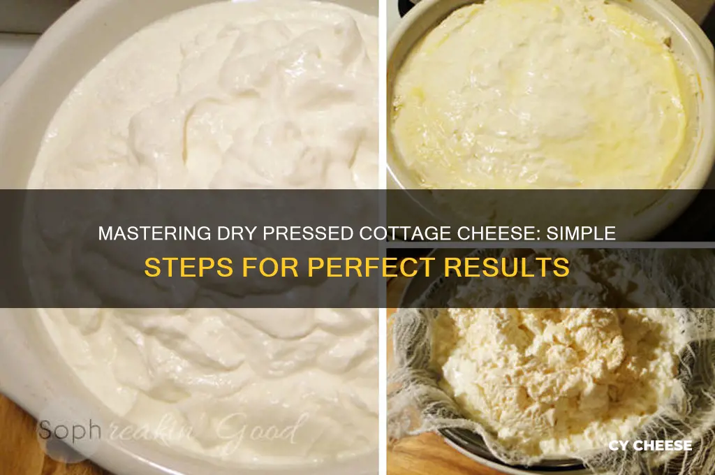 how to make dry pressed cottage cheese