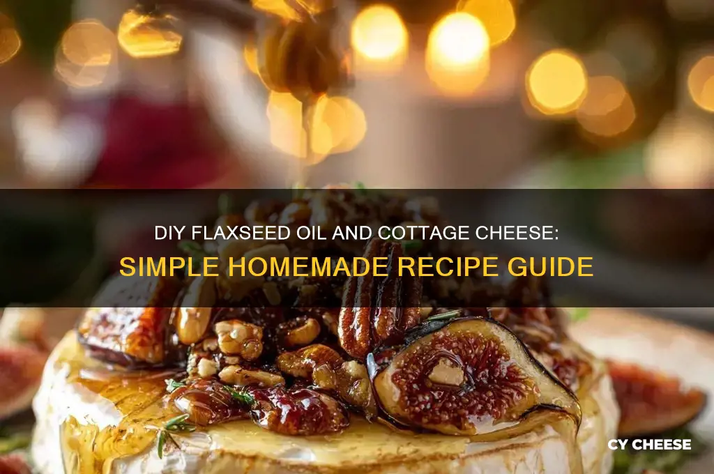 how to make flaxseed oil and cottage cheese