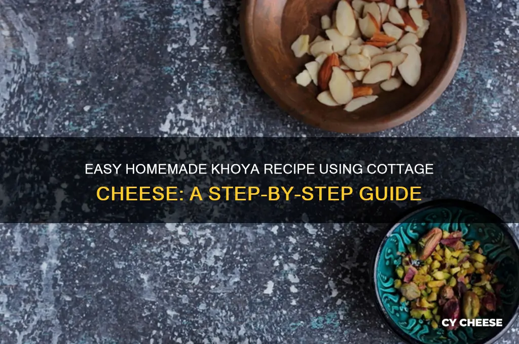 how to make khoya from cottage cheese