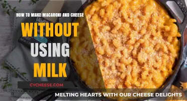 Mac and Cheese: No Milk, No Problem!