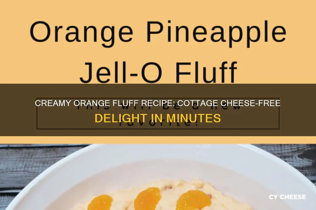 how to make orange fluff without cottage cheese