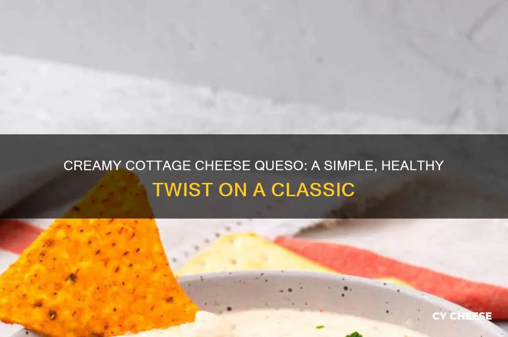 how to make queso out of cottage cheese