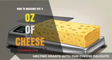 Accurately Measuring 4 Ounces of Cheese: Tips and Techniques for Perfect Portions