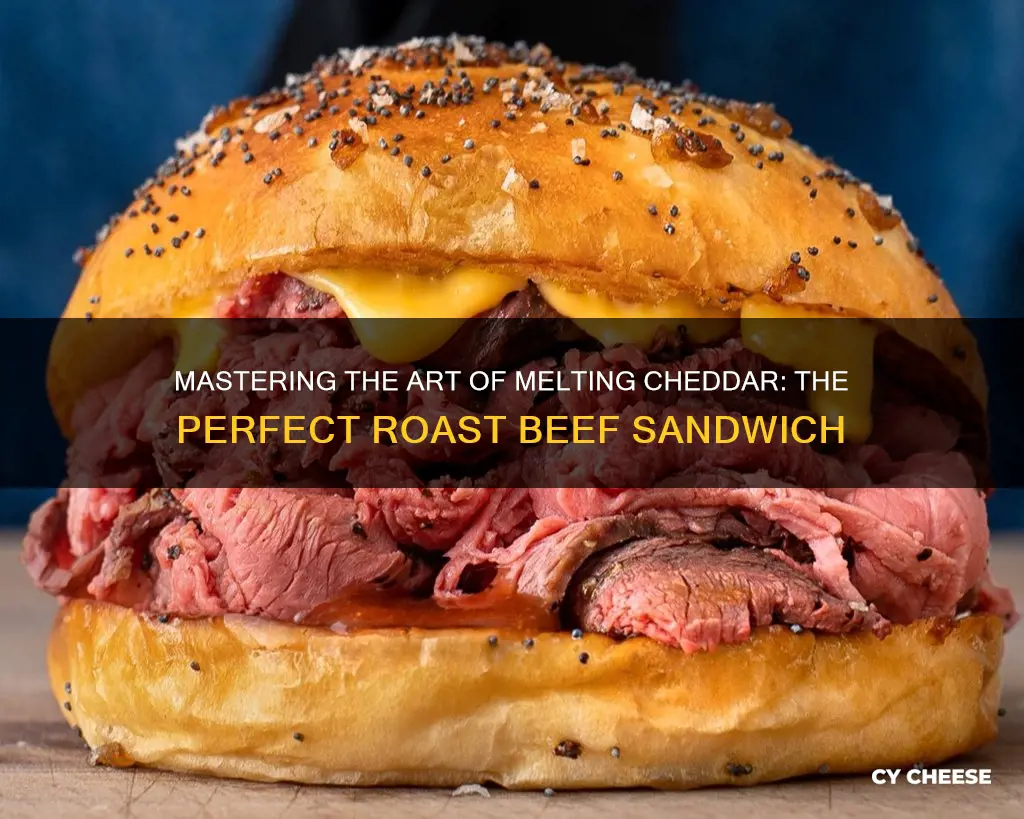 how to melt cheddar cheese for roast beef sandwich