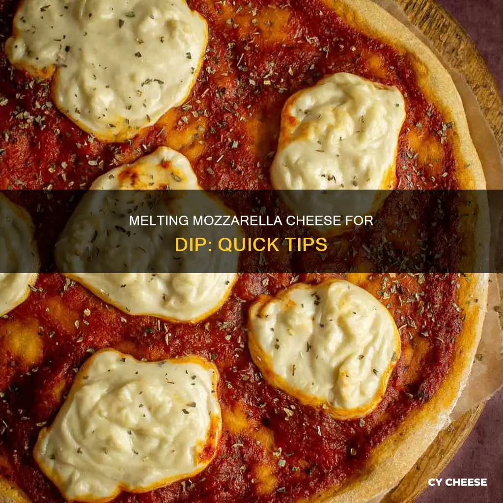 how to melt mozzarella cheese for dip