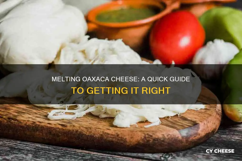 how to melt oaxaca cheese