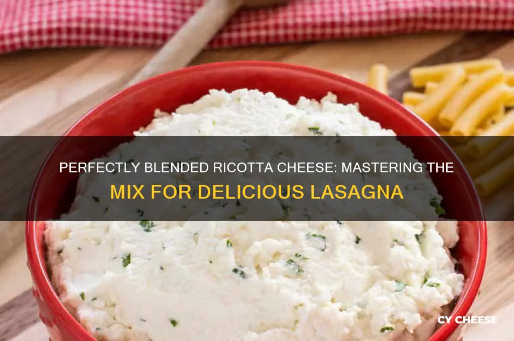 how to mix the ricotta cheese for lasagna