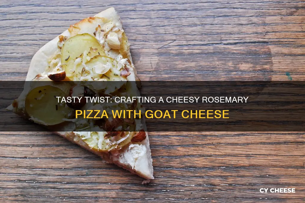 how to mkae a pizza with goat cheese and rosemary