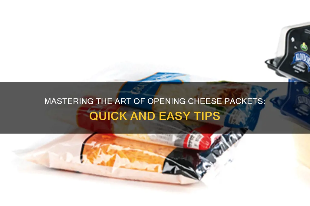 how to open cheese packet
