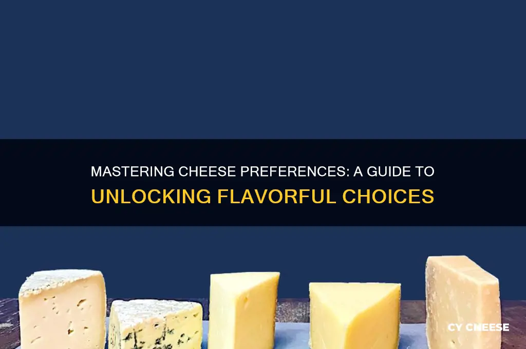 how to open cheese preferences