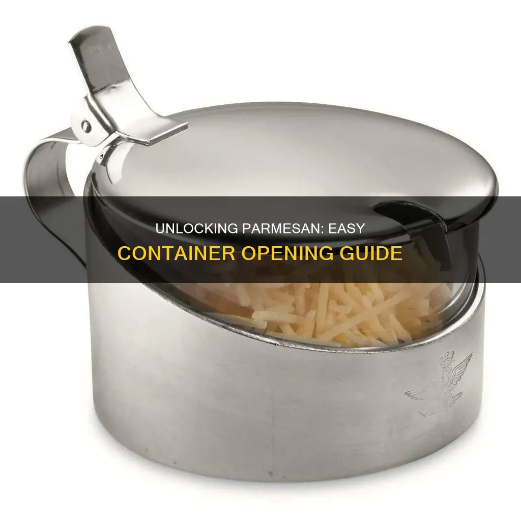 how to open parmesan cheese container