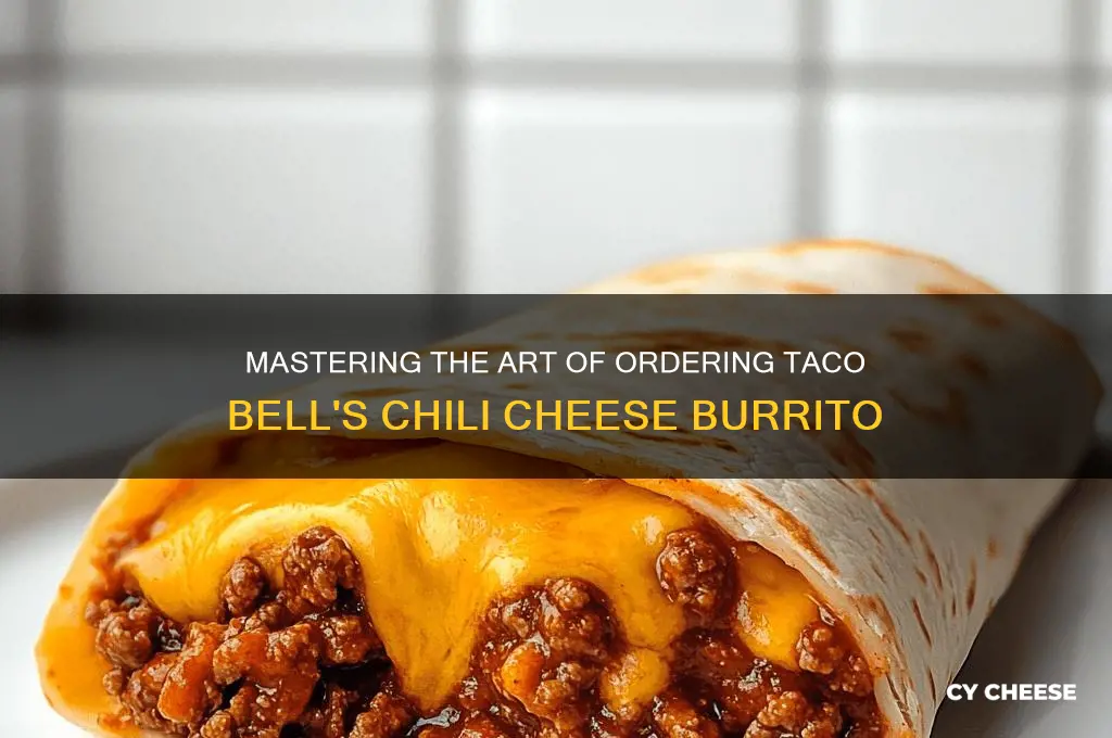 how to order a chili cheese burrito at taco bell