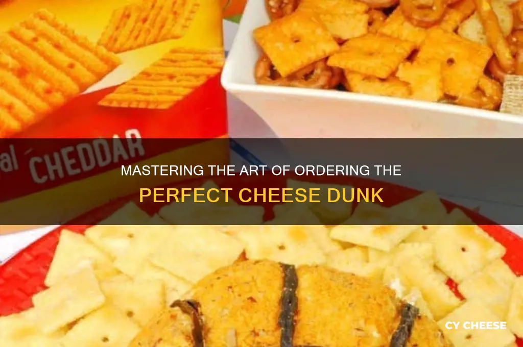 how to order cheese dunk