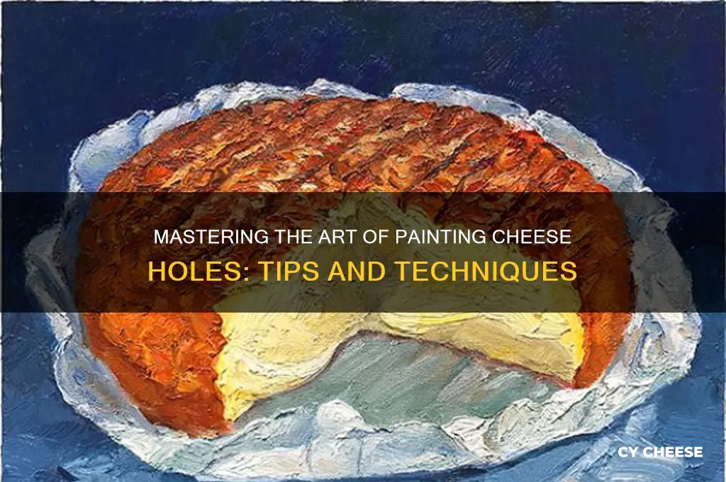 how to paint cheese holes