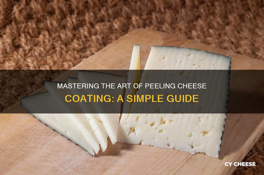 how to peel the coating on a block of cheese