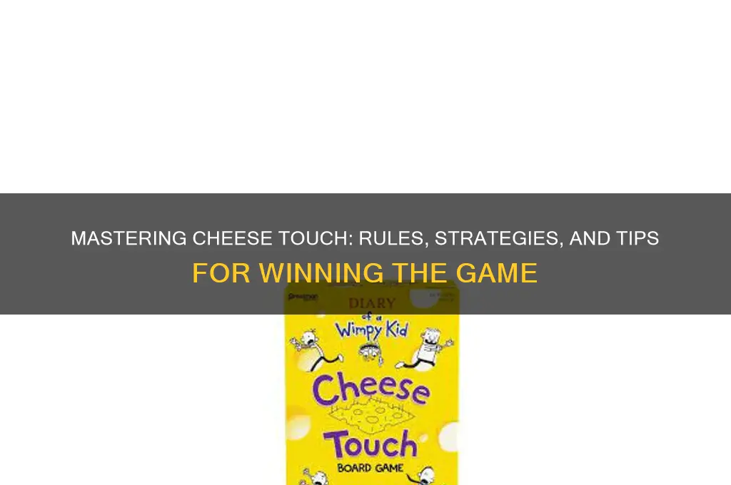 how to play cheese touch