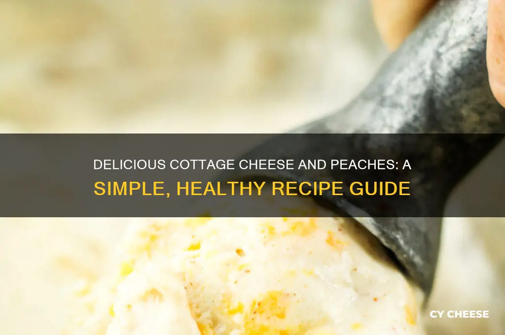 how to prepare cottage cheese and peaches