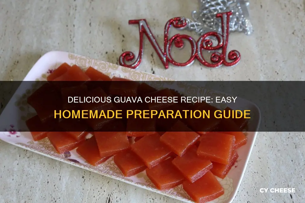 how to prepare guava cheese