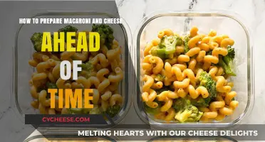 Mac and Cheese: Make-Ahead Magic