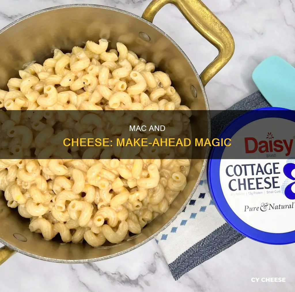 how to prepare macaroni and cheese ahead of time