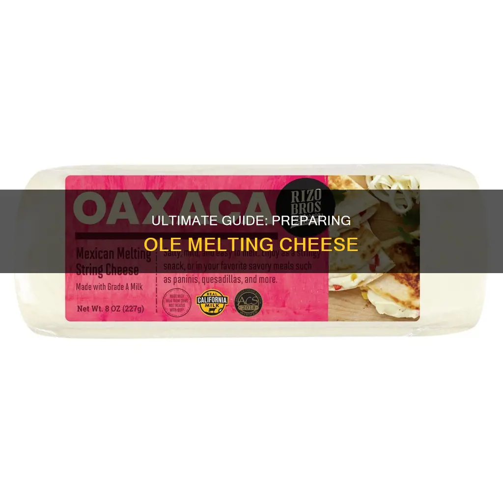 how to prepare ole melting cheese