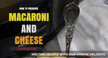 The Best Ways to Keep Your Mac and Cheese Fresh