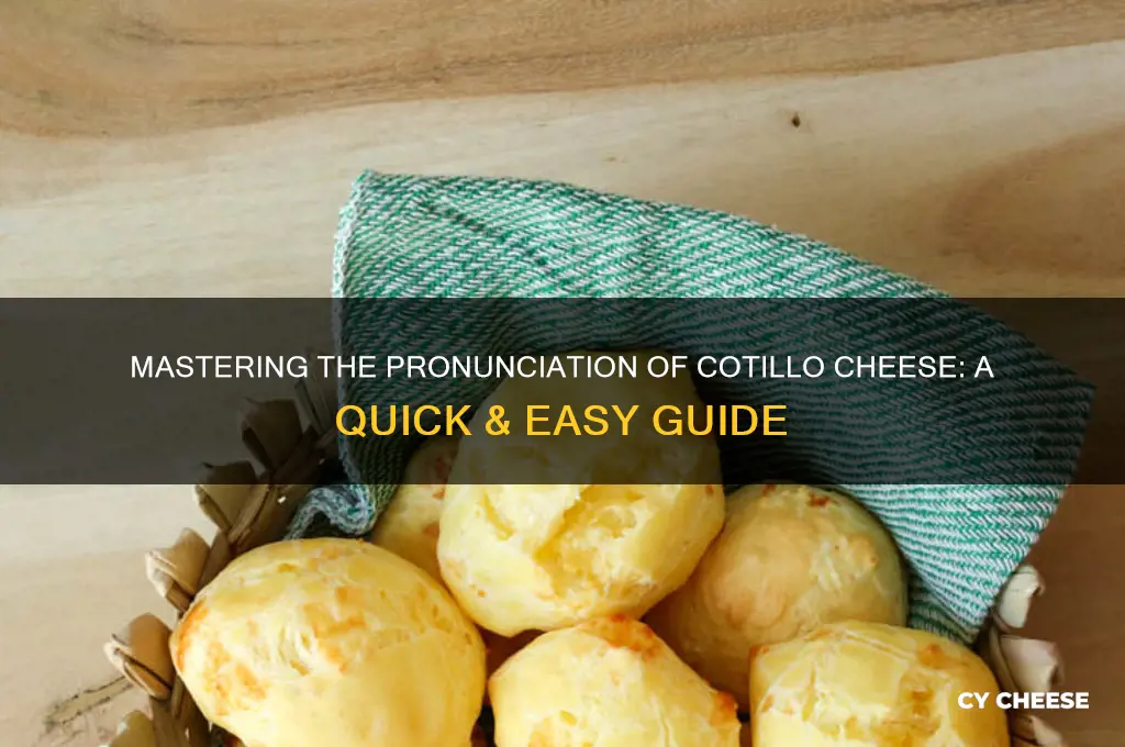 how to prononce cotillo cheese