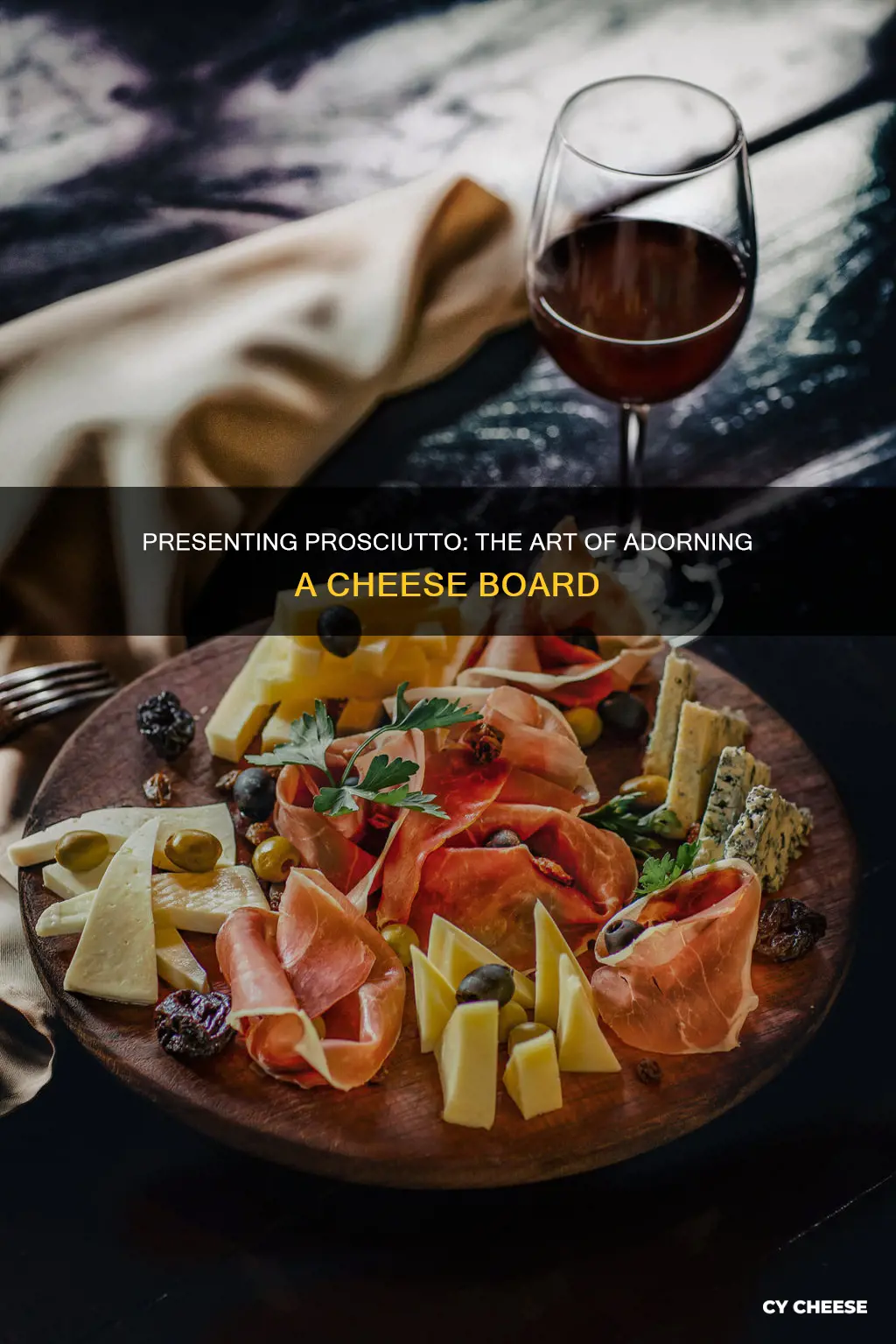 how to put prosciutto on a cheese board